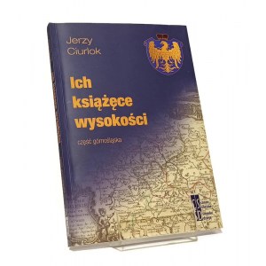 ICH KSIĄŻĘCE WYSOKOŚCI część górnośląska Jerzy CIURLOK dedykacja i autograf autora