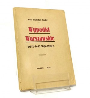 WARSAW EXPLORATIONS FROM MAY 12 TO MAY 15, 1926 Gen. Stanislaw HALLER [1926].