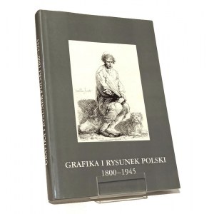 GRAFIKA I RYSUNEK 1800-1945 Katarzyna JARMUŁ oprac. [2006]