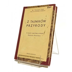 Z TAJNIKÓW PRZYRODY Tihamert TOTH [1939]