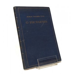 O EUCHARYSTII Tihamer TOTH [1934]