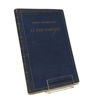 On EUCHARISTY Tihamer TOTH [1934].