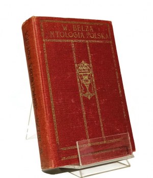ANTOLOGIA POLSKA selection of the finest works from a hundred Polish poets compiled by Wladyslaw Belza [1906].