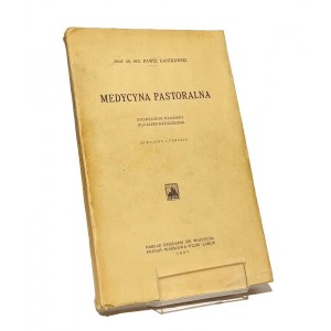 MEDYCYNA PASTORALNA podręcznik naukowy dla kleru katolickiego prof. dr med. Paweł GANTKOWSKI [1927]