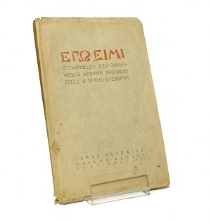 EGO EIMI O EWANGELJEY JESUS CHRIST IN ACCORDANCE WITH THE JANUARY SPIRIT REPORT Jerzy HULEWICZ [1921].