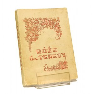 RÓŻE ŚW. TERESY OD DZIECIĄTKA JEZUS ks. Alojzy MAJEWSKI [1929]
