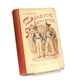 CONQUERING SANDOMIERZ historical story from 1809 Walery PRZYBOROWSKI [1912] (first edition)