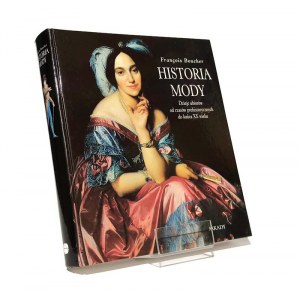 HISTORIA MODY dzieje ubiorów od czasów prehistorycznych do końca XX wieku Francois BOUCHER [2004]
