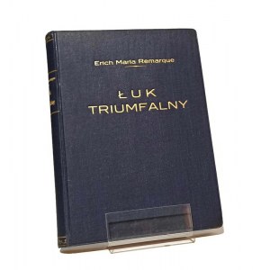 ŁUK TRIUMFALNY Erich Maria REMARQUE [1947] (oprawa)