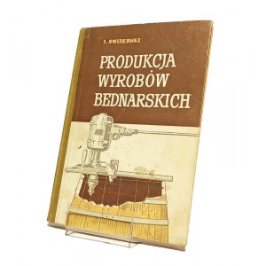 PRODUKCJA WYROBÓW BEDNARSKICH Józef ŚWIDERSKI [1966]
