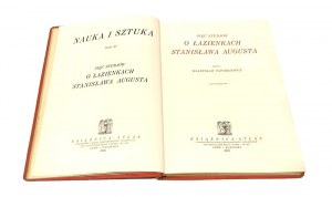 PIĘĆ STUDJÓW O ŁAZIENKACH STANISŁAWA AUGUSTA Władysław TATARKIEWICZ [1925]