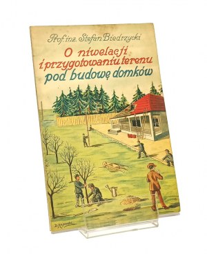 ON NIVELATION AND PREPARATION OF LAND FOR THE CONSTRUCTION OF HOUSES Stefan BIERDZYCKI [1934].