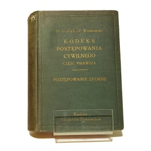 KODEKS POSTĘPOWANIA CYWILNEGO część pierwsza Postępowanie sporne Stanisław GOŁĄB Zygmunt WUSATOWSKI [po 1932]