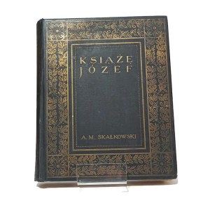 KSIĄŻĘ JÓZEF A. M. Skałkowski [1913] ilustracje kolorowe podług obrazów Br. Gembarzewskiego