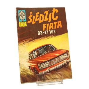 ŚLEDZIĆ FIATA 03-17 WE KAPITAN ŻBIK [wydanie pierwsze 1970] Mieczysław Wiśniewski Ryszard Doński