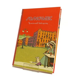 SOSNOWIEC SPACEROWNIK HISTORYCZNY Dariusz Kmiotek [2011].