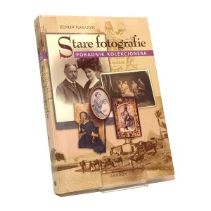STARE FOTOGRAFIE PORADNIK KOLEKCJONERA Zenon HARASYM [2005]