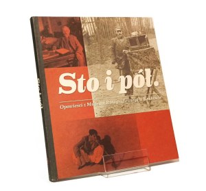 STO AND HALF Tales from the Ethnographic Museum in Krakow [2011].