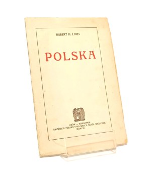 POLAND Robert H. Lord [1921] (Piece from the book collection of Jerzy Łojek) transl. Jan Kasprowicz