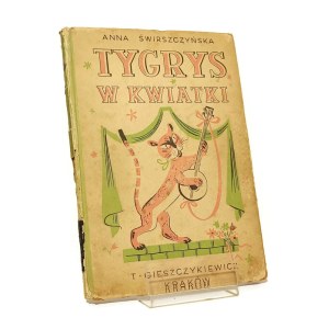 TYGRYS W KWIATKI I INNE BAJKI WSCHODNIE Anna Świrszczyńska,il. Jan Marcin Szancer [wydanie pierwsze ok 1946]