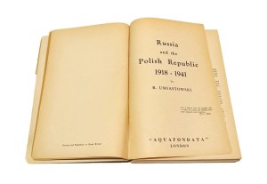 RUSSIA AND THE POLISH REPUBLIC 1918-1941 Roman Umiastowski (z adnotacją autora dla syna) [Londyn 1945]