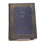 POEZJE ADAM MICKIEWICZ opracowała Tadeusz Pini wydanie kompletne ilustrowane oraz Księgi narodu i pielgrzymstwa polskiego [ok.1930]