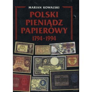 Kowalski Marian - Polski pieniądz papierowy 1794-1994, Varsovie 1994, ISBN 838555887X