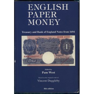 Duggleby Vincent, West Pam - English Paper Money: Treaury and Bank of England Notes from 1694, 8. wydanie, Sutton, 2011,...
