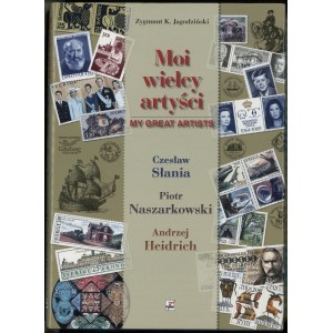 Jagodzinski Zygmunt K. - My Great Artists: Czesław Słania, Piotr Naszarkowski, Andrzej Heidrich, Warsaw 2009, ISBN 9...