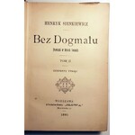 SIENKIEWICZ – BEZ DOGMATU. T. 1-3 (komplet w 3 wol.) wyd.1 Warszawa 1891