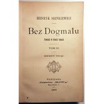 SIENKIEWICZ – BEZ DOGMATU. T. 1-3 (komplet w 3 wol.) wyd.1 Warszawa 1891