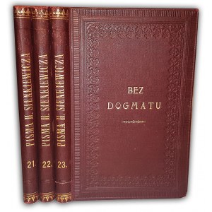 SIENKIEWICZ – BEZ DOGMATU. T. 1-3 (komplet w 3 wol.) wyd. 1906