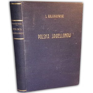 KOLANKOWSKI - POLSKA JAGIELLONÓW wyd. Lwów 1936r. ilustracje
