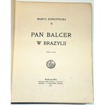 KONOPNICKA - PAN BALCER W BRAZYLII wyd. 1910