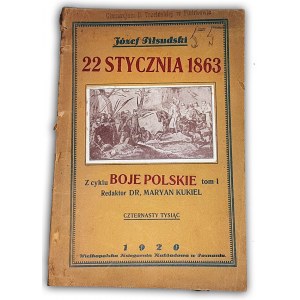PIŁSUDSKI - 22 STYCZNIA 1863. Z cyklu Boje Polskie tom I.