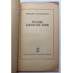 SZYMBORSKA WISŁAWA Pytania zadawane sobie [Cracow 1954, edition of 1000 + 175 copies].