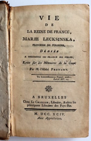 [PROYART M. l'abbe] VIE DE LA REINE DE FRANCE, MARIE LECKSINSKA, PRINCESSE DE POLOGNE [1794] jęz. franc.