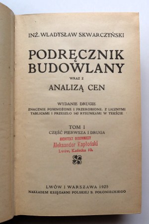 SKWARCZYŃSKI WŁADYSŁAW Podręcznik budowlany wraz z analizą cen TOM I i II [Lviv and Warsaw 1925].