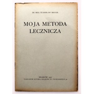 BREYER STANISŁAW [Dr. med.] My method of treatment [KRAKOW 1937].