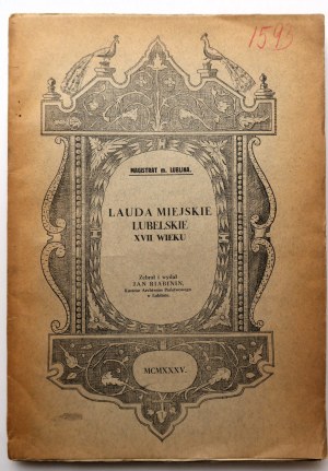 LAUDA MIEJSKIE LUBELSKIE XVII WIEKU collected and published by JAN RABININ custodian of the State Archive in Lublin [dedication from the author 1935