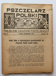 PSZCZELARZ POLSKI Miesięcznik Związków Pszczelarskich ROK 3. červenec - srpen 1947. Zeszyt 7-8 [kopie nezkrácena].