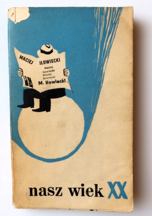 IŁOWIECKI MACIEJ Nasz wiek XX, illustrated by SZYMON KOBYLIŃSKI [dedication by the Author].