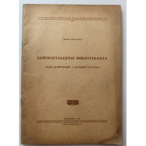 KORNECKA JÓZEFA Samokształcenie bibliotekarza. Zarys problematyki i przegląd literatury [WARSZAWA 1958]