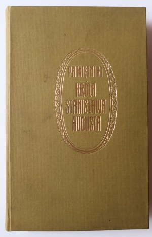 PAMIĘTNIKI KRÓLA STANISŁAW AUGUSTA PONIATOWSKIEGO 1915 [reprint, copy no. 3, dedication LZGraf ].