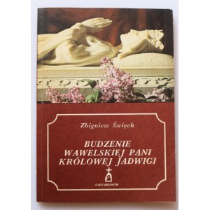 ZBIGNIEW ŚWIĘCH Budzenie wawelskiej pani Królowej Jadwigi [dedykacja Autora 1989]