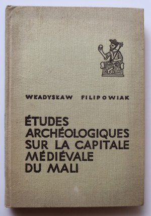 FILIPOWIAK WŁADYSŁAW Étudés archéologiques sur la capitale médievale du Mali [dedication and letter of intent from the Author].