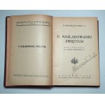 HUBER MAXIMILJAN O. T. J. On the Imitation of the Saints, Bibljoteka Życia Wewnętrznego vol. XXI [Krakow 1928].