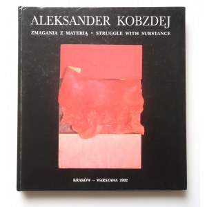KOBZDEJ ALEKSANDER Zmagania z materią [katalog]