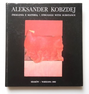 KOBZDEJ ALEKSANDER Zápasy s hmotou [katalog].