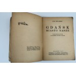 KILARSKI JAN Gdańsk miasto nasze PRZEWODNIK PO GDAŃSKU STARYM I NOWYM [1947 r.]